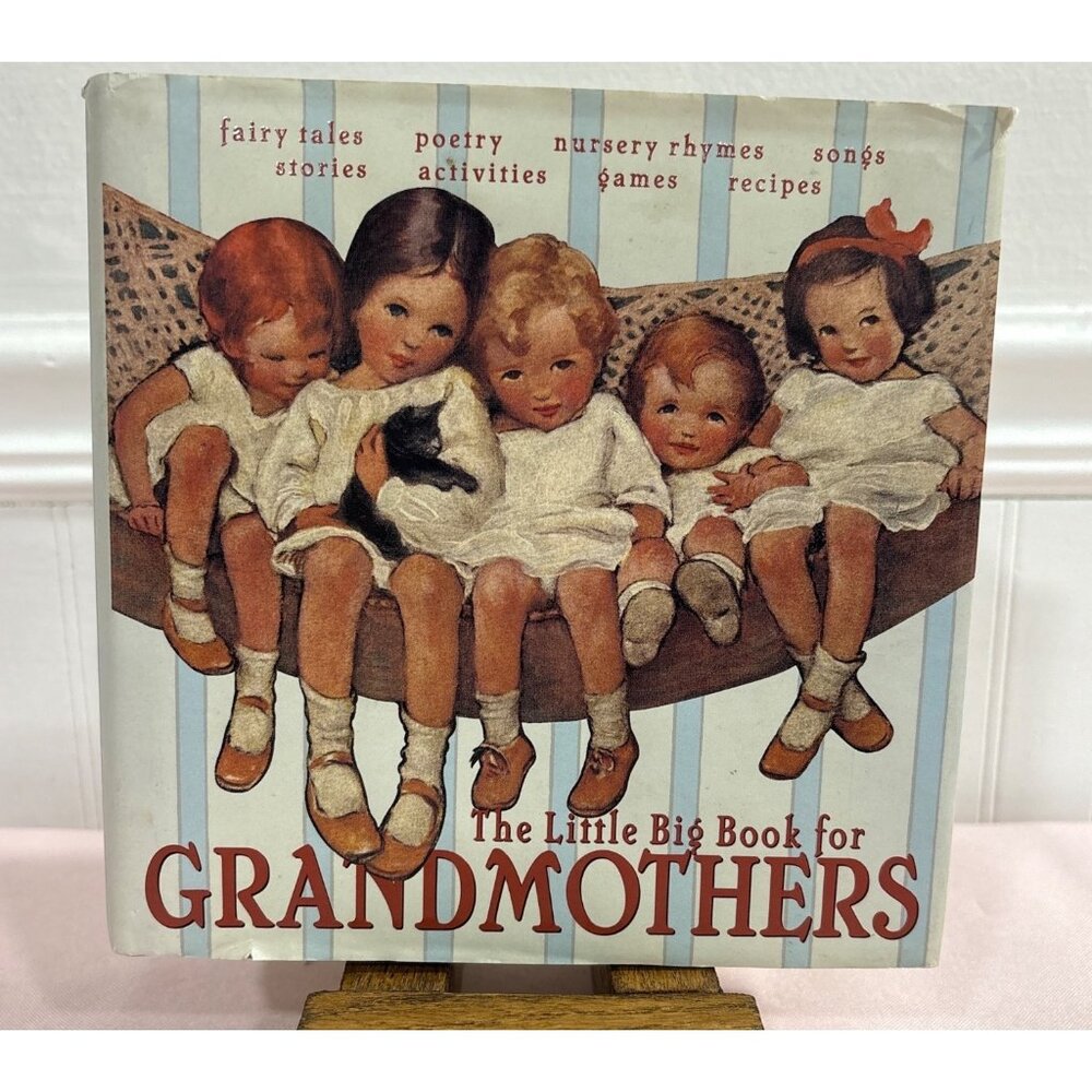 The Little Big Book For Grandmothers Fairy Tales Poetry Stories Recipes Songs Ga
